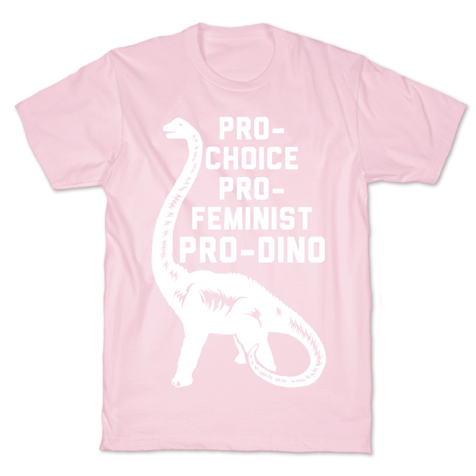 Pro-Choice Pro-Feminist Pro-Dino T-Shirt